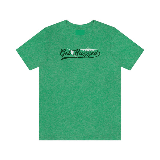Get Buzzed Tee